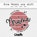 Plotterdatei Eine Mama wie Dich!