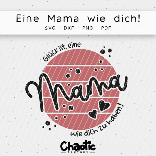 Plotterdatei Eine Mama wie Dich!